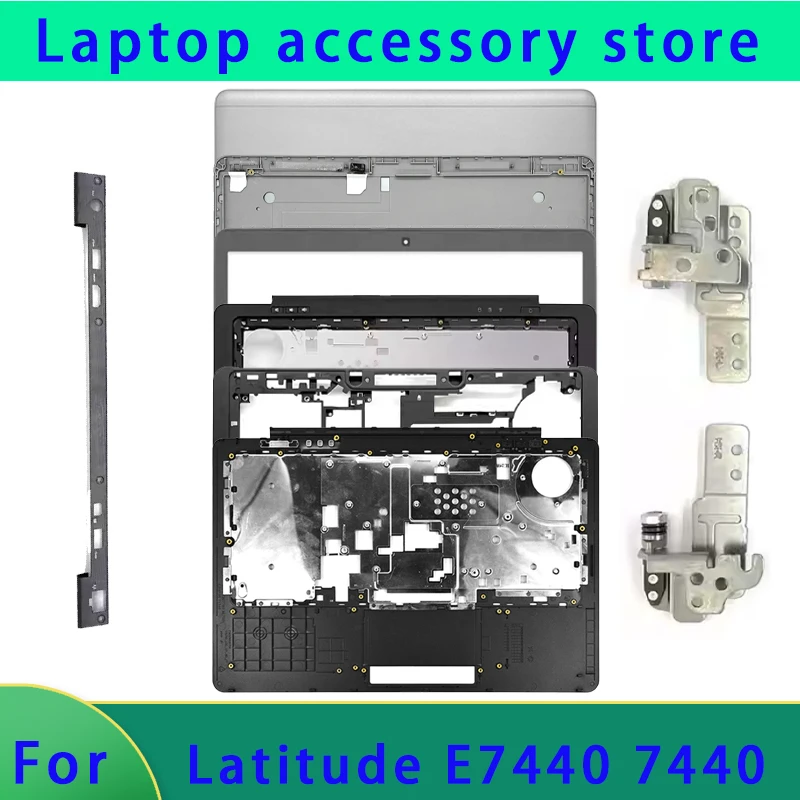 

Подходит для ноутбуков серии Latitude E7440 7440, верхняя крышка ЖК-дисплея/передняя панель/подставка для рук/крышка шарнира, крышка ABCD, нижняя часть шарнира