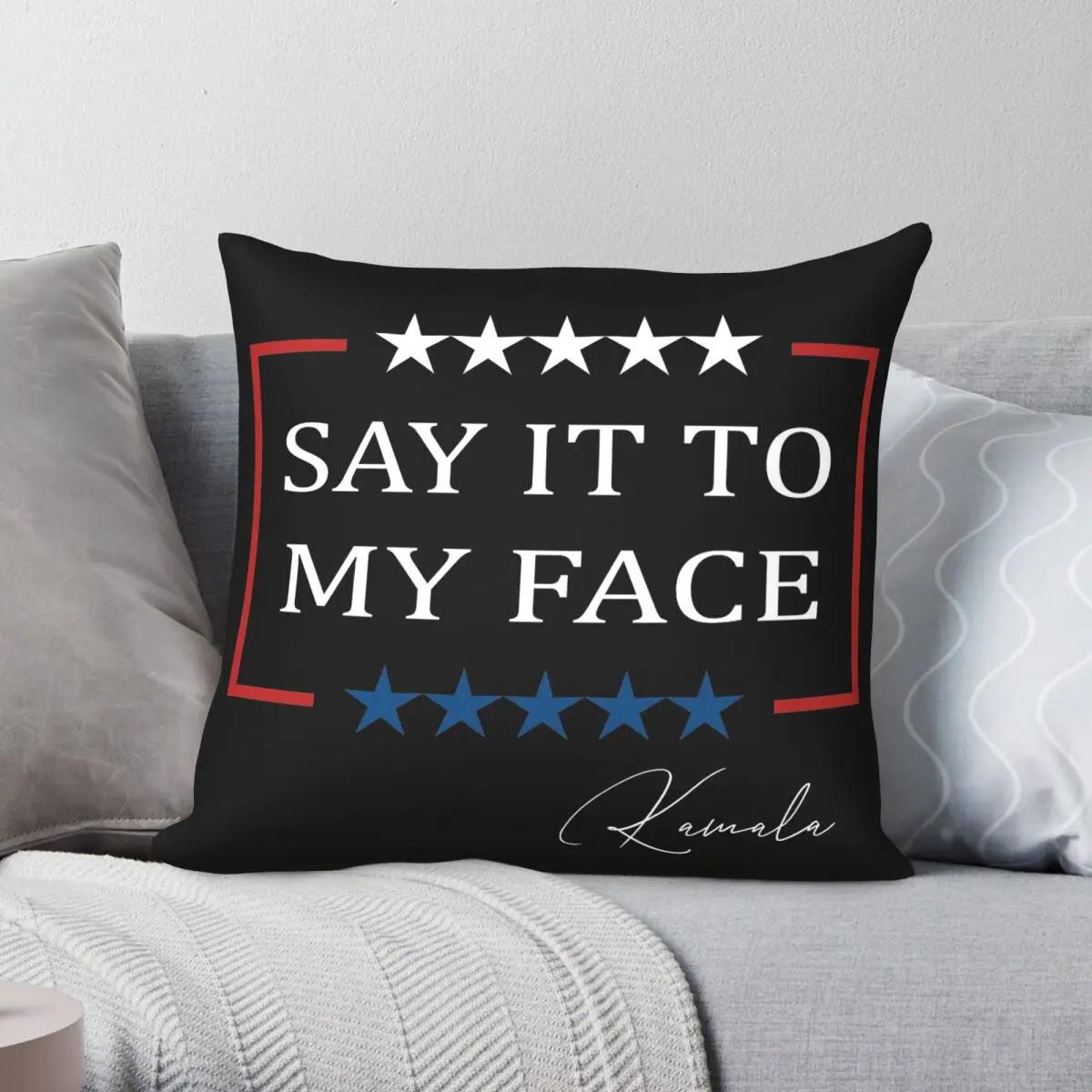 Say It To My Face Kamala Harris Square Pillowcase Polyester Linen Velvet Creative Decorative Pillow Case Car Cushion Cover 18