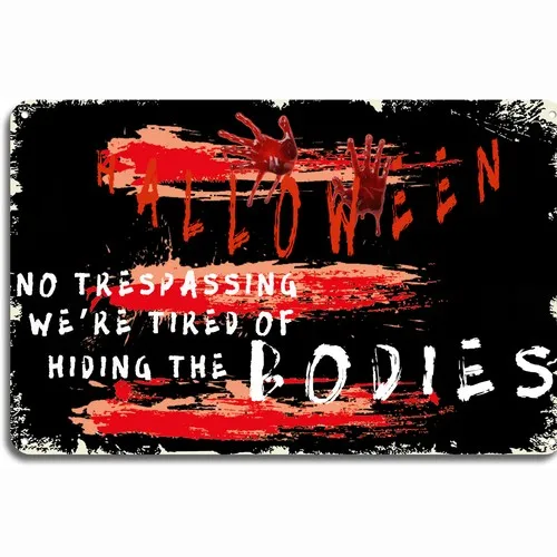Retro Funny Metal Tin Sign No Trespassing We;re Tired of Hiding The Bodies Signs
