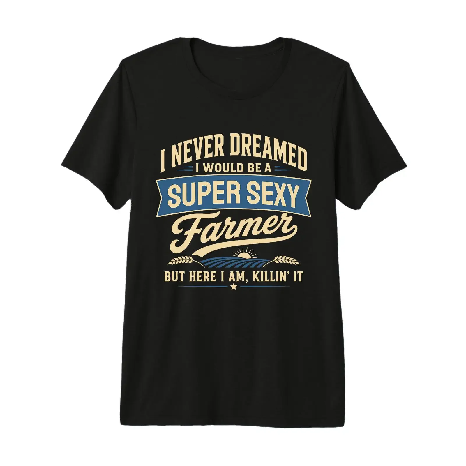 Super Sexy Farmer Funny Farming Agriculture Humour T Shirt Haut de Gamme vintage Washed Breathable Slightly Soft fashion