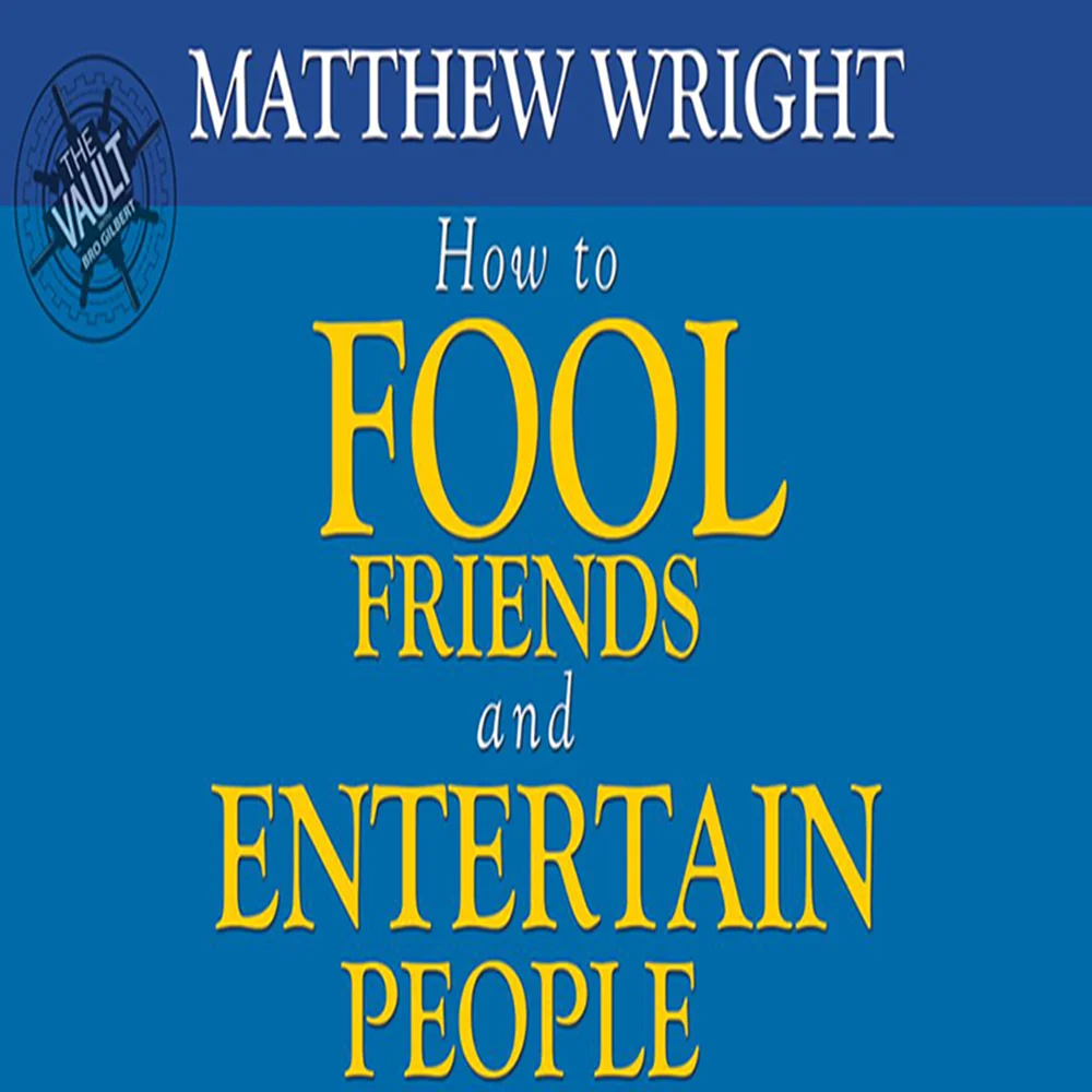 The Vault – How To Fool Friends And Entertain People by Matthew Wright  (Instant Download)