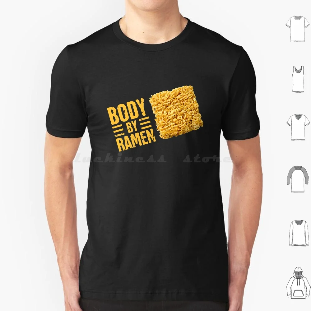 Body By Ramen T Shirt 6xl Cotton Cool Tee Ramen Ramen Noodles Instant Ramen Cup Ramen Noodles Japan Japanese Anime College