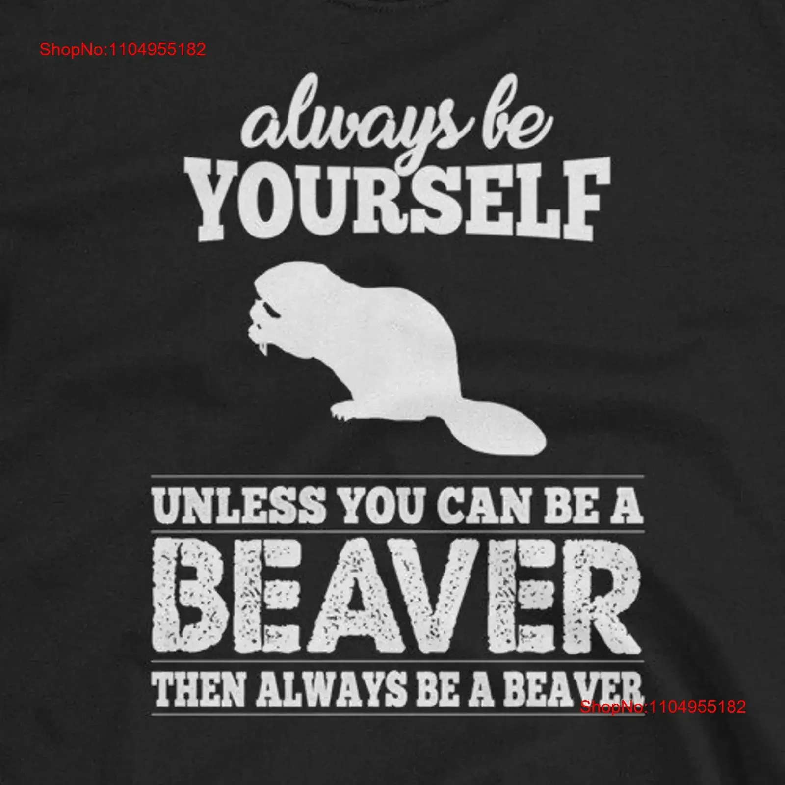 

Футболка Beaver Always Be Yourself Unless You Can A винтажная стираная дизайнерская одежда Универсальный топ для повседневной носки, мода