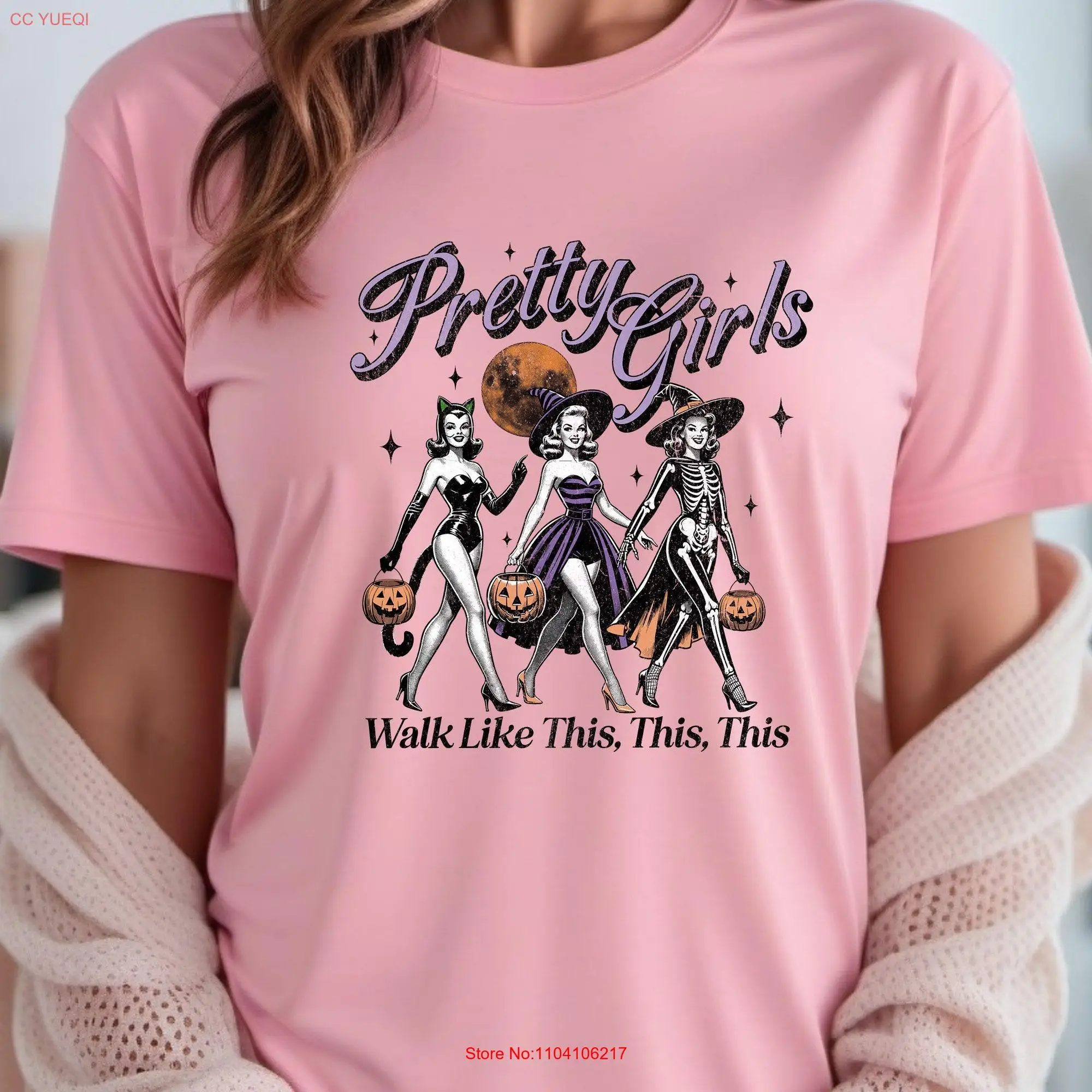 Pretty Girls Walk Like This T Shirt Witch For Halloween Witchy s Best Friends Women Funny Besties long or short sleeves