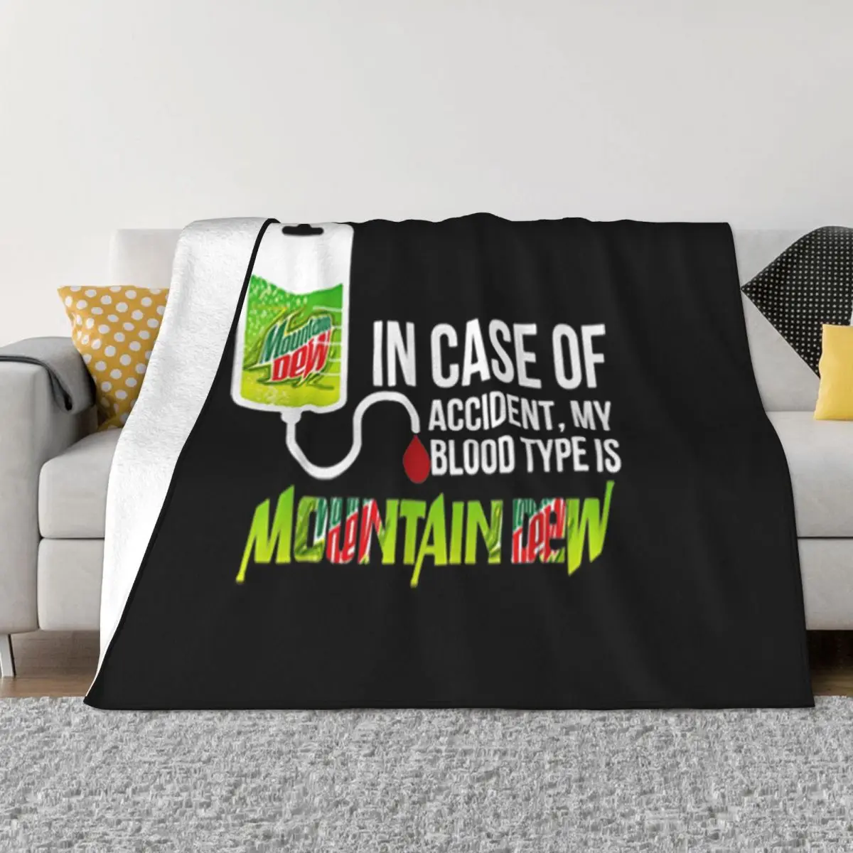 In Case Of Accident My Blood Type Is Mountain Dew Mtn Printing Brand New Spring Comfortable Throw Blanket