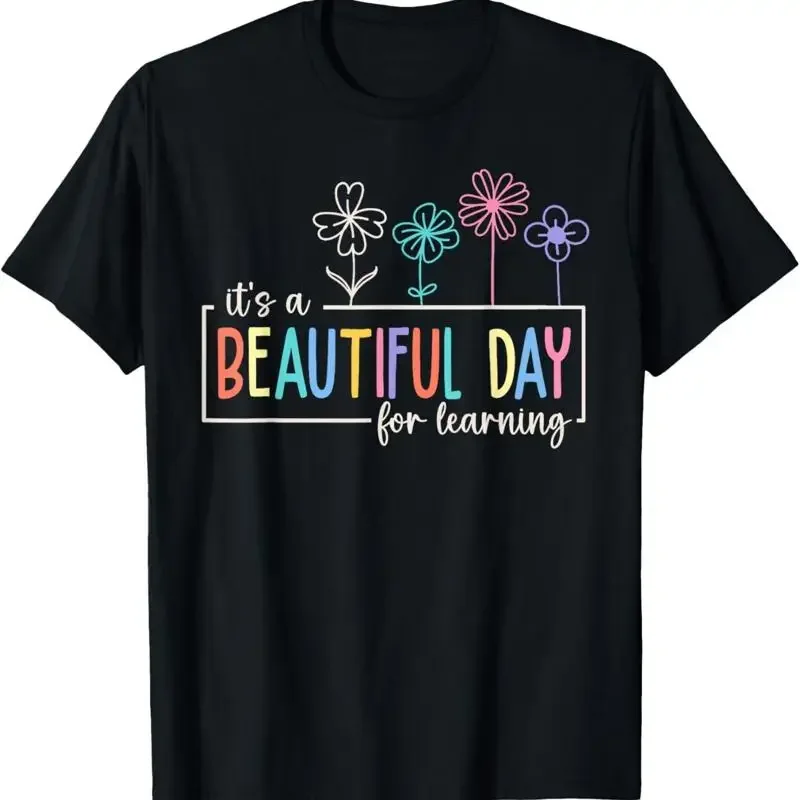 It's a Beautiful Day For Learning Teacher Students T Shirt