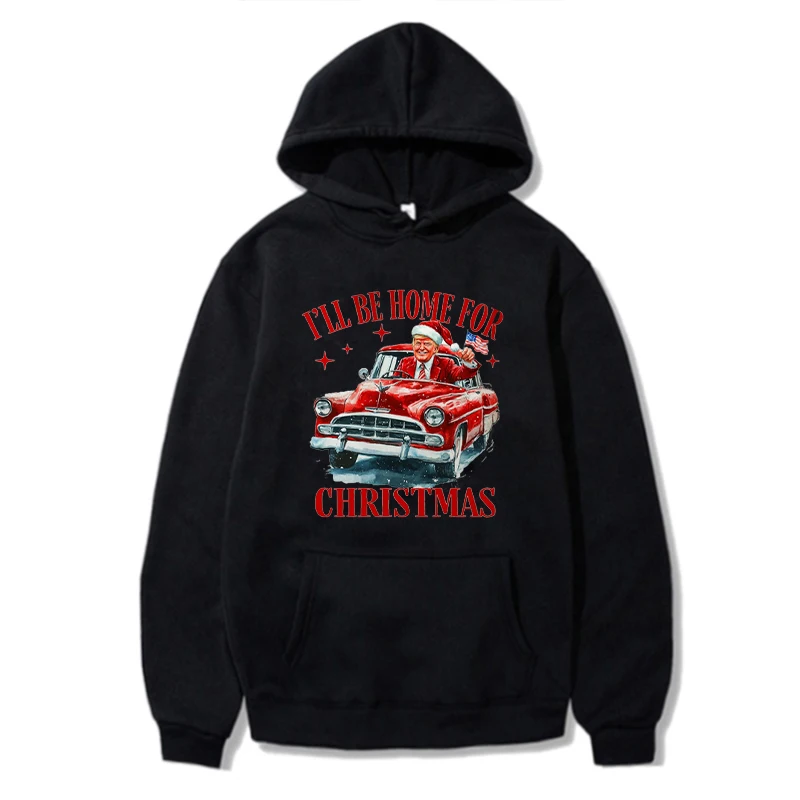 I Ii Be Home For Christmas White House Trump Hoodie Funny Cartoon Prints Autumn And Winter Clothing Christmas Gifts