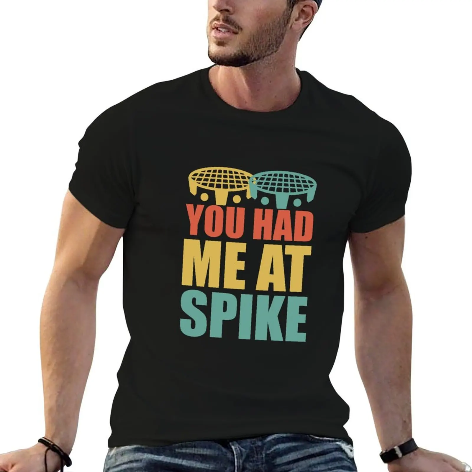 You had me at Spike - Roundnet - Spikeball T-Shirt mens graphic t shirts funny t shirts cotton T-Shirt