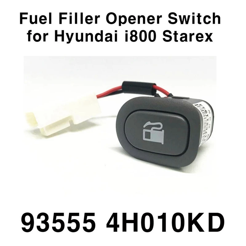 93555-4H010KD Fuel Filler Opener Switch Assembly For Hyundai I800 Starex 2007-2018 Fuel Tank Cap Push Button Switch Replacement