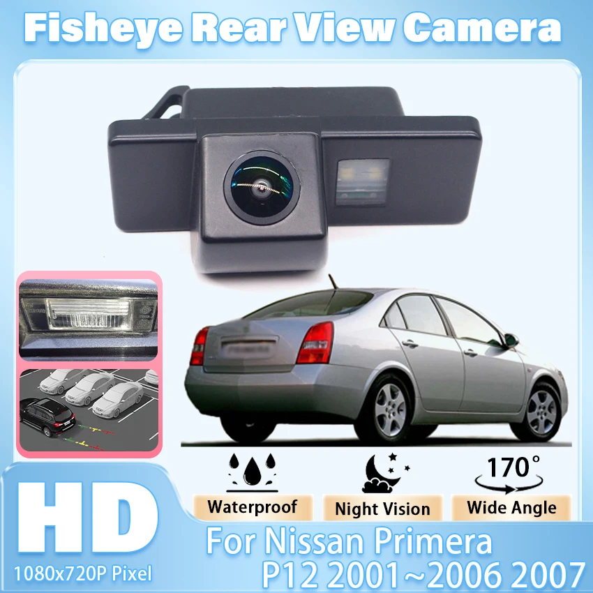 CCD كامل HD عين السمكة كاميرا الرؤية الخلفية لنيسان بريميرا P12 2001 2002 2003 2004 2005 2006 2007 سيارة عكس شاشة ركن السيارة #1