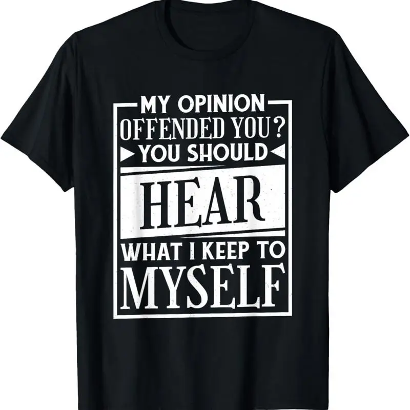 My Opinion Offended You Funny Sarcastic Humor T Shirt