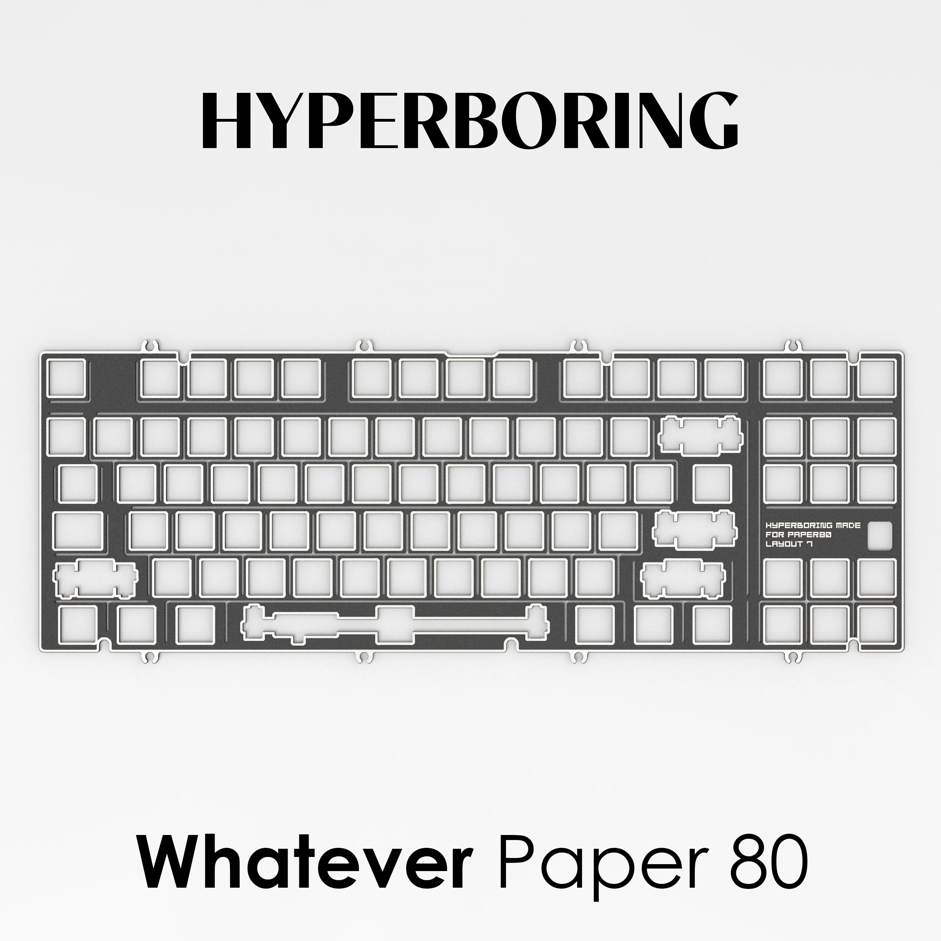 Whatever Paper 80 Mechanical Keyboard Premium Plate 6.25U 7U PC PP FR4 ( for Plate-Mounted and PCB Screw In )