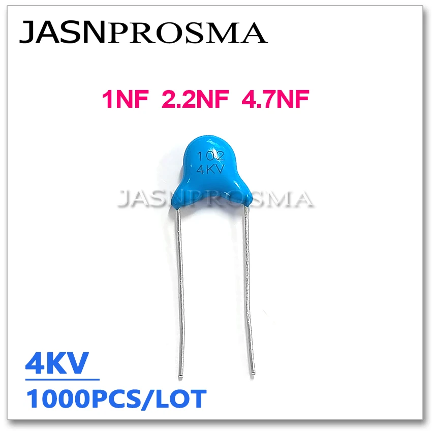 JASNPROSMA 1000PCS 4000V 1NF 2.2NF 4.7NF 4KV High voltage ceramic capacitor 102 222 472