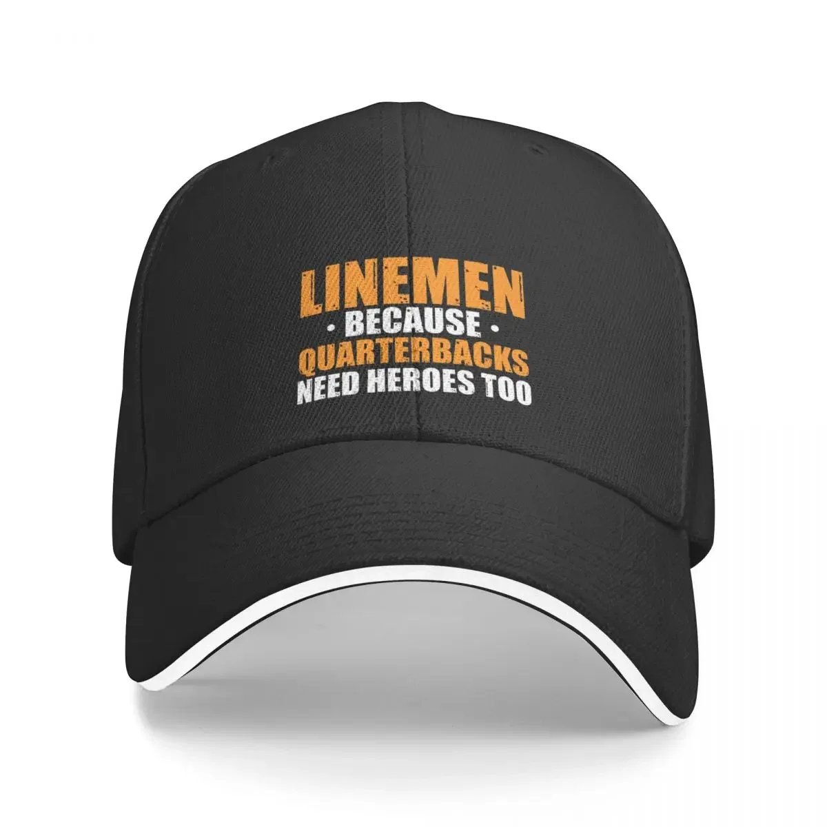 Linemen Because Quarterbacks Need Heroes Too Baseball Cap Sun Hat For Children Golf Hat Man Thermal Visor Hats Man Women's