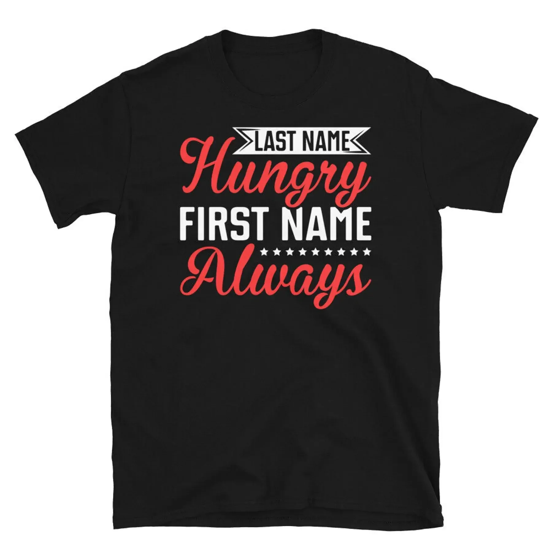 Last Name Hungry First Name Always Foodie Short Sleeve Unisex T Shirt
