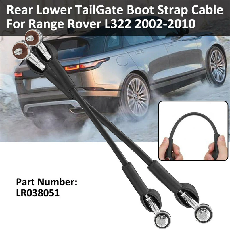 

2pcs Car Rear Lower Tailgate Boot Straps Cables Brand New For Range Rover L322 2002-2010 OEMLR038051 Car Accessories
