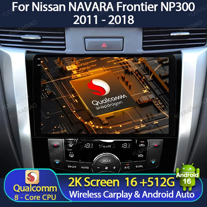 Android 16 Car Radio For Nissan NAVARA Frontier NP300 2011 - 2018 GPS NAVI Multimedia Video Player Head Unit 2DIN QLED 4G WIFI