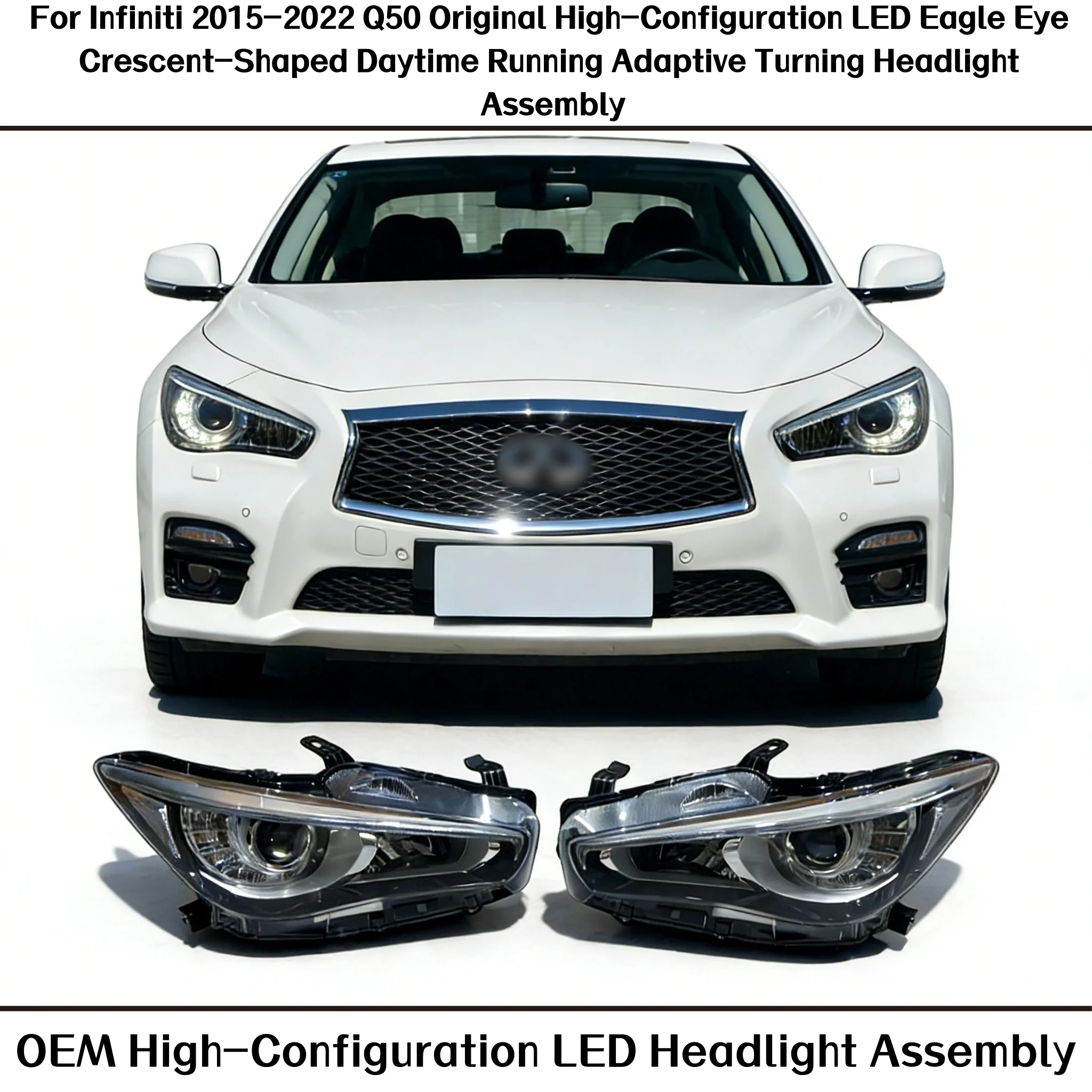

For Infiniti 2015-2022 Q50 Original High-Configuration LED Crescent-Shaped Daytime Running Adaptive Turning Headlight Assembly