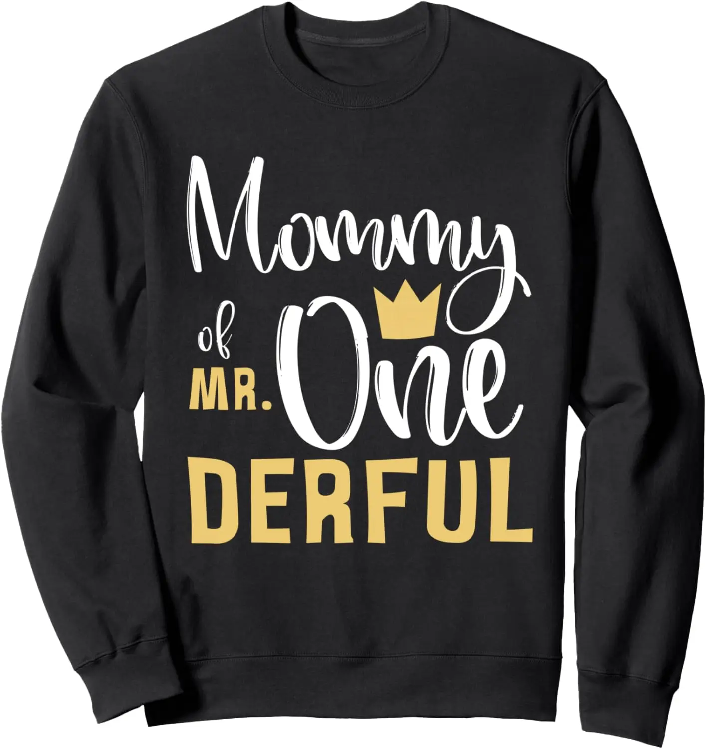 Mommy of Mr Onederful 1st Birthday First One-Derful Matching Sweatshirt