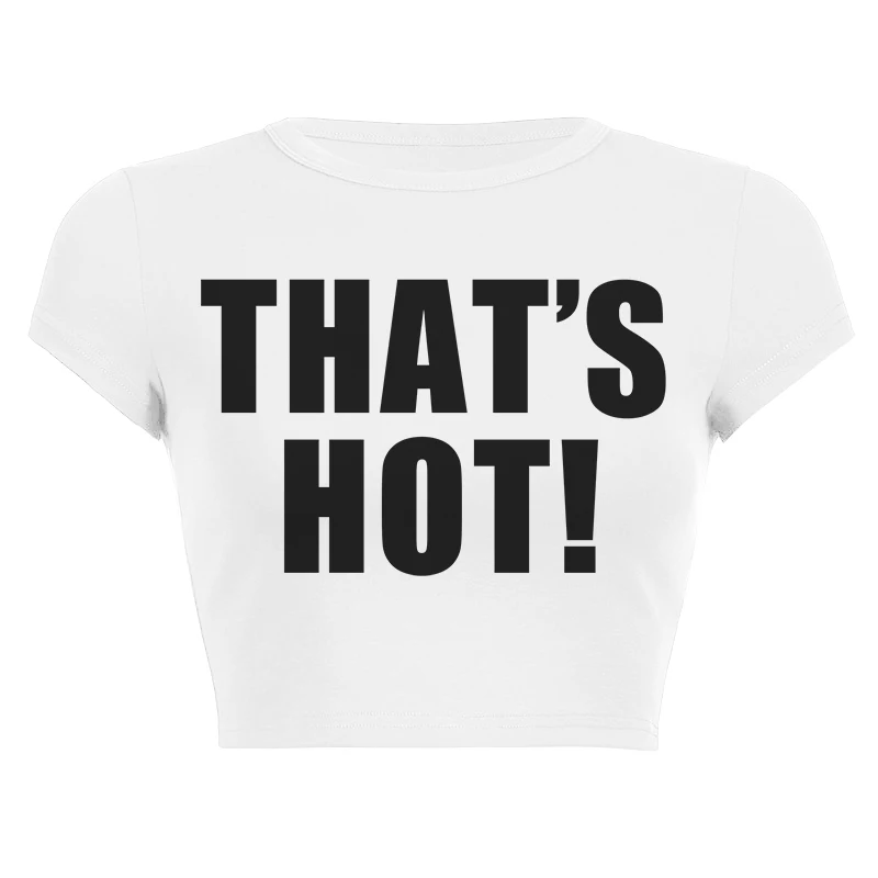 That's Hot! Print Female T Shirt Summer Harajuku Crop Top Sexy Party Clothes O Neck Cropped Navel Women Cotton Fashion T-Shirt