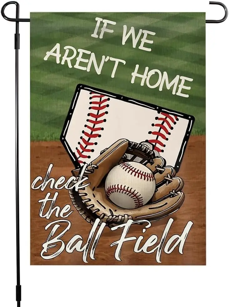 If We Aren't Home Check The Ball Field Baseball Garden Flag Double Sided Outdoor Decor Yard Flags Funny Baseball Bat Ban llp