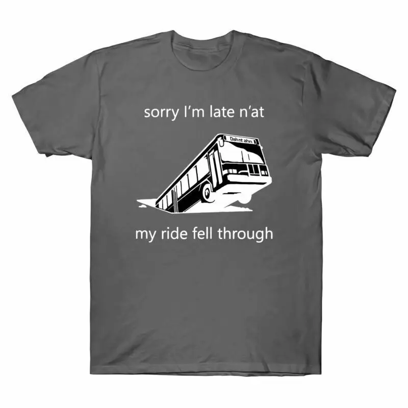 Pittsburgh Bus In Sinkhole Sorry I'm Late N'at My Ride Fell Through T Shirt