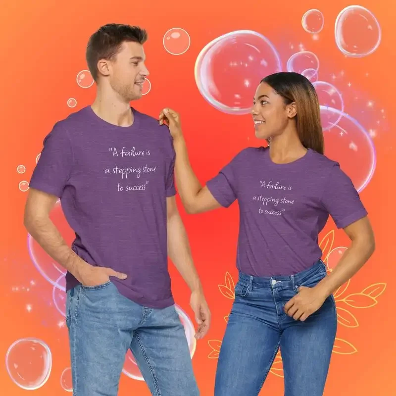 A Failure Is Stepping Stone To Success Inspirational Quote Positive T Shirt For Motivation Life Lesson Top Dreamer