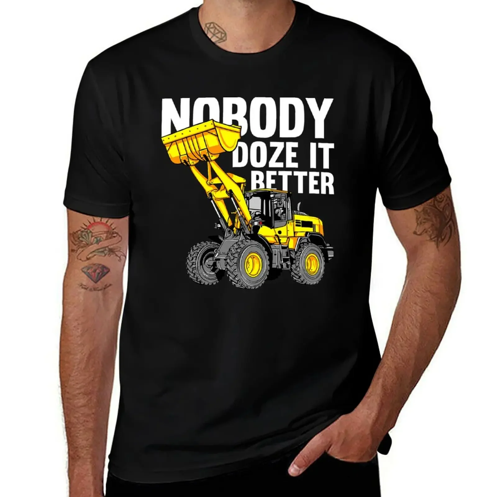 Nobody Doze It Better - Digger Excavator Bulldozer Operator . T-Shirt plain Blouse customs design your own clothes Men's t-shirt