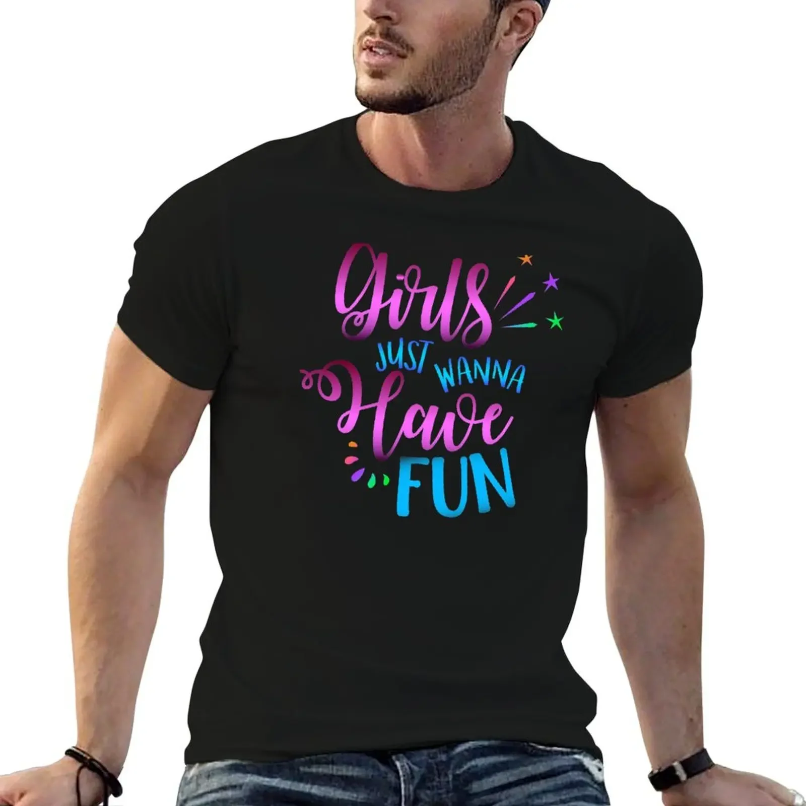 Girls just wanna have fun T-Shirt blacks new edition custom t shirt sweat Men's t-shirts