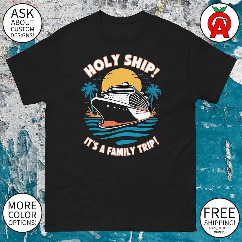 

Holy Ship It's A Family Trip! Cruise Ship Graphic Tee - Adult Unisex - Gifts for Summer, Cruise, Vacation, Travelers, Fans, Fun