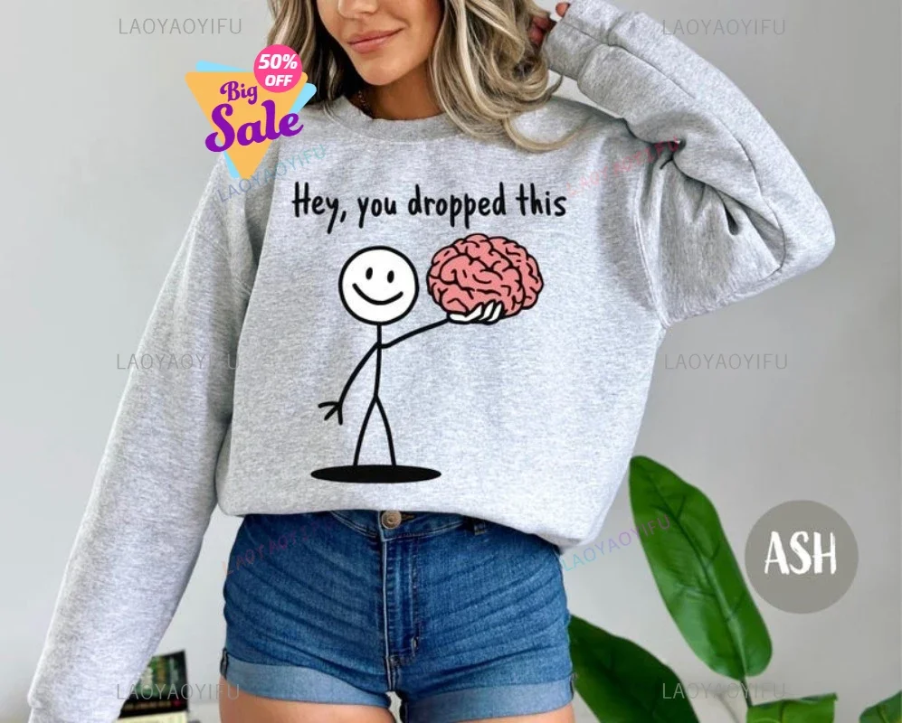 Hej, spadła ci ta bluza? Bluza z nadrukiem mózgu, ośmieszająca bluza z kapturem, zabawna bluza z sloganem, humorystyczna bluza typu pullover.