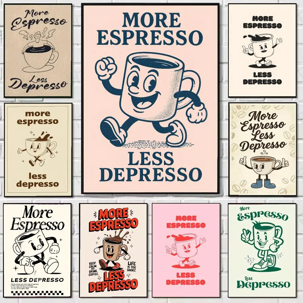 More Espresso Less Depresso Poster Stickers, suitable for game rooms, bedrooms, corridors, home wall art decor, gifts