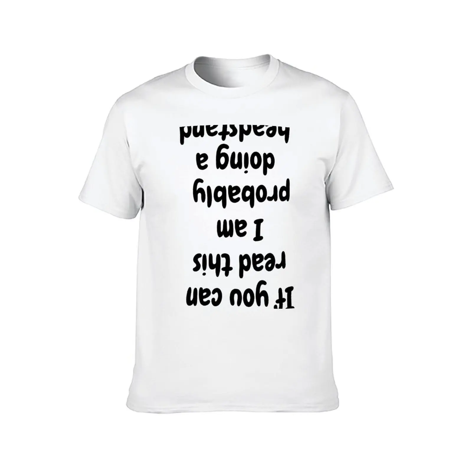 이 글을 읽을 수 있다면 아마도 나는 머리 장식을 한 자세를 취하고 있을 것입니다. 티셔츠 남성용 티셔츠 디자이너 프린트 티셔츠 남성용 티셔츠