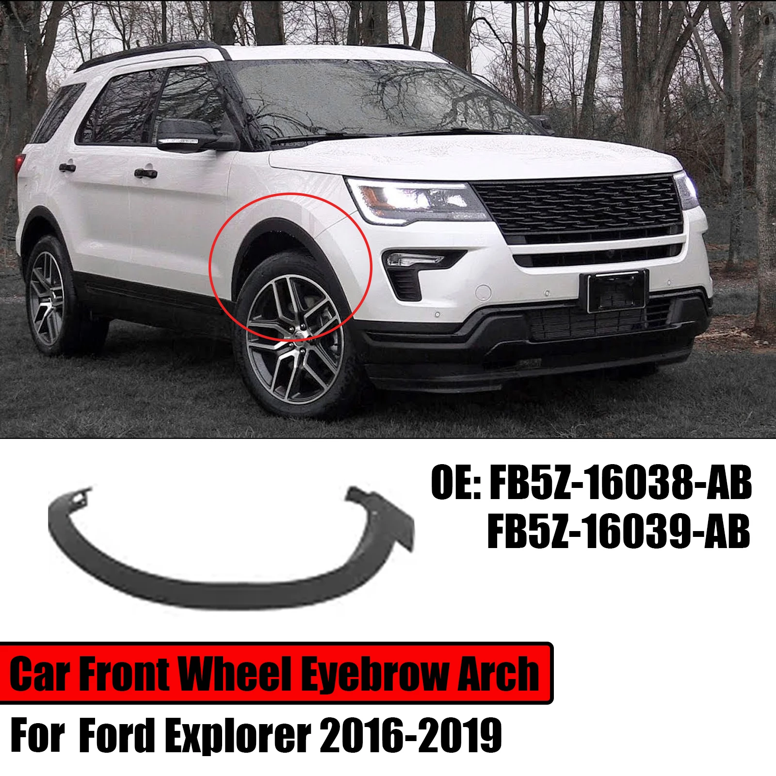 

For Ford Explorer 2016-2019 Car front Wheel Eyebrow Arch Drive Side Wheel Horn FB5Z-16039-AB FB5Z-16038-AB