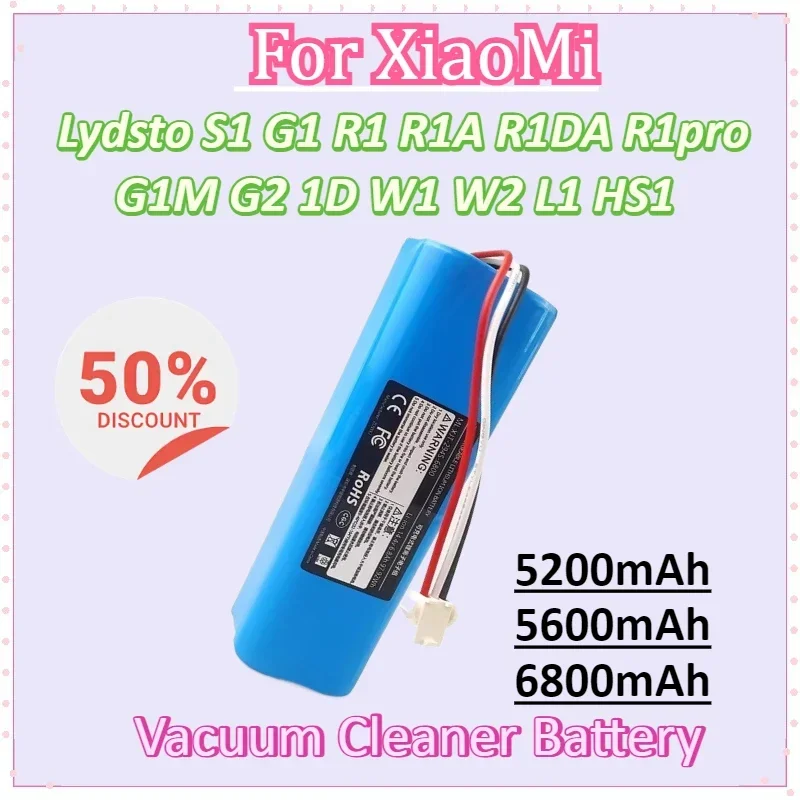 

14,4 В, 5200 мАч, 5600 мАч, 6800 мАч для XiaoMi Lydsto S1 G1 R1 R1A R1DA R1pro G1M G2 1D W1 W2 L1 HS1, аккумулятор для пылесоса