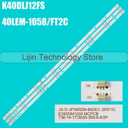 Tira de LED para iluminación trasera para JS-D-JP395DM-A81EC JS-D-JP395DM-B82EC(80105) 40KF520 E395DM1000 MCPCB D40-M30 40BF400 6V/LED