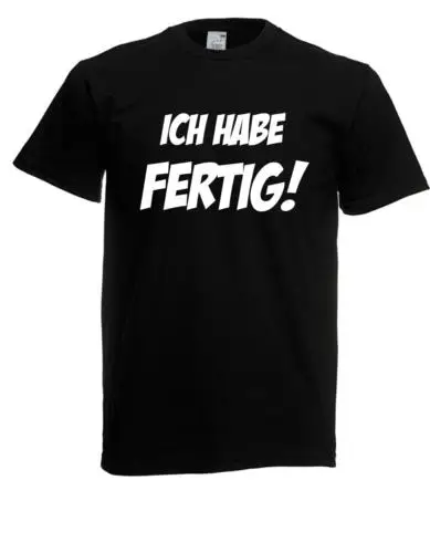 Herren T-Shirt l Ich habe Fertig! l Größe bis 5XL