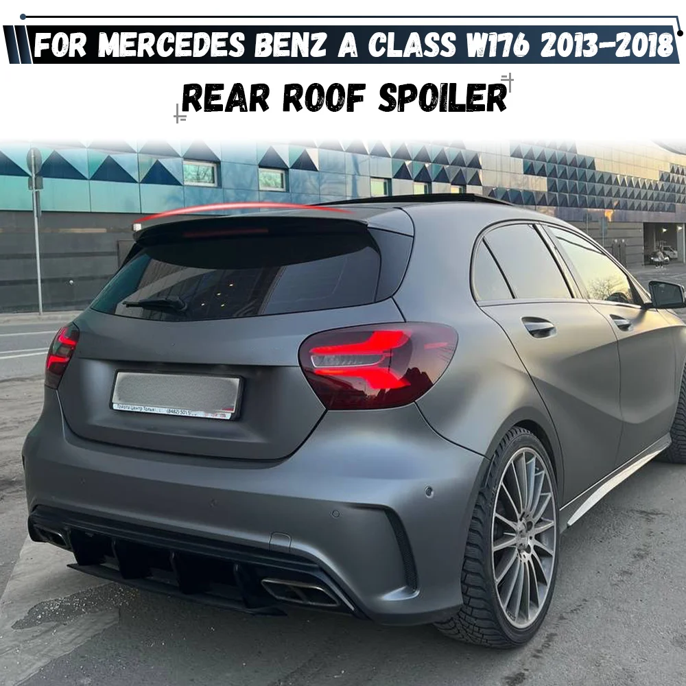 

Для Mercedes-Benz A-класса W176 A180 A200 A220 A250 AMG A45 2013-2018: задний спойлер на крышу багажника, фиксированное антикрыло для автомобиля