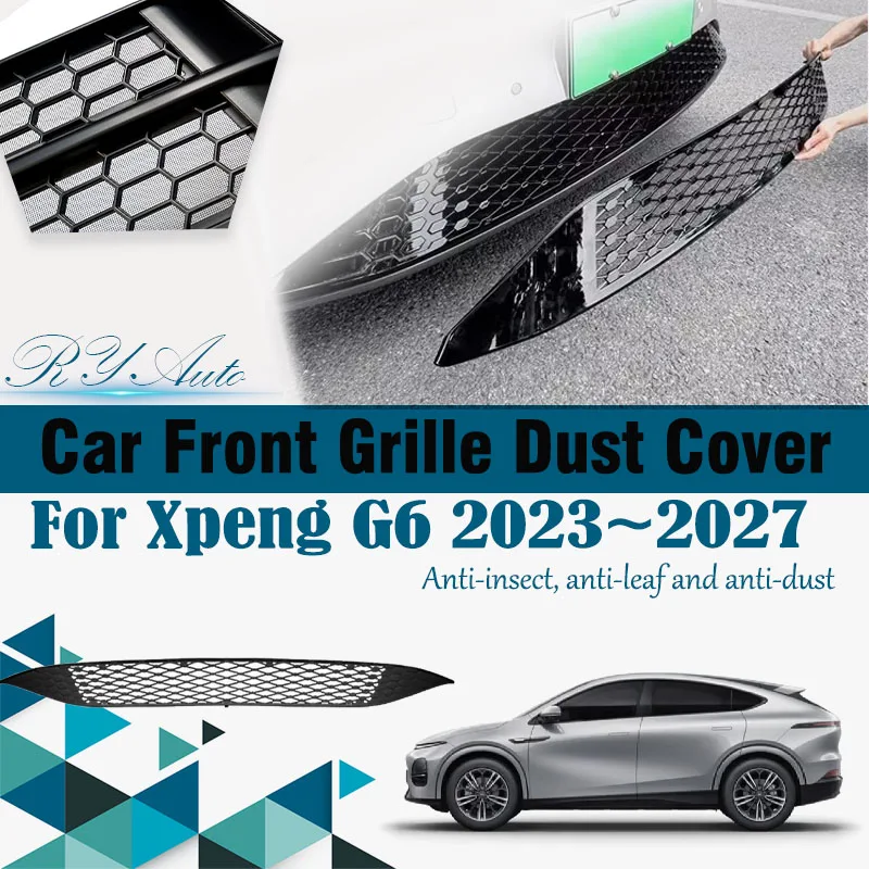 

Car Grille Mesh For Xpeng G6 2023 2024 2025 2026 2027 Anti-dusty Front Grille Dust Covers Tank Insect Proof Net Auto Accessories