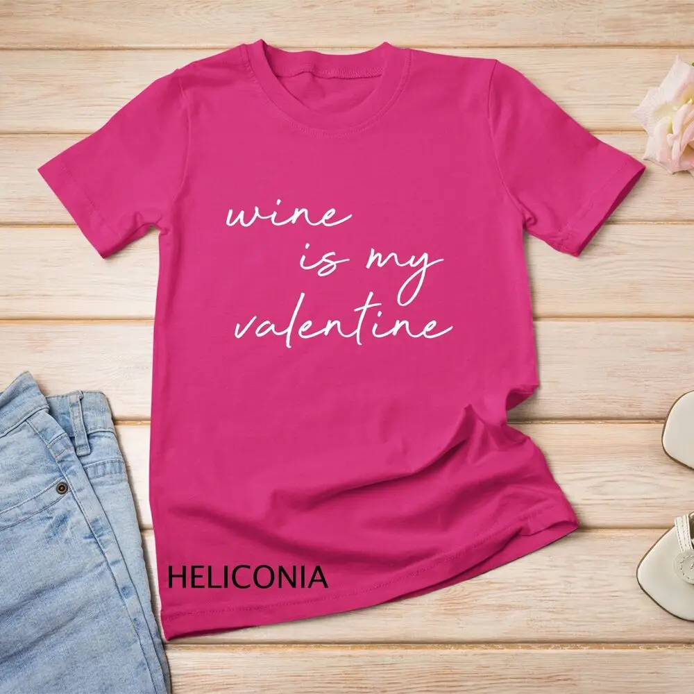 Womens Wine Is My Valentine Valentines Day Red T-Shirt Unisex T-shirt