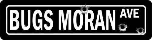 BUGS MORAN AVE STREET SIGN ALL METAL Tin Sign 4 x 16  SLOGANS NOVELTY QUOTES