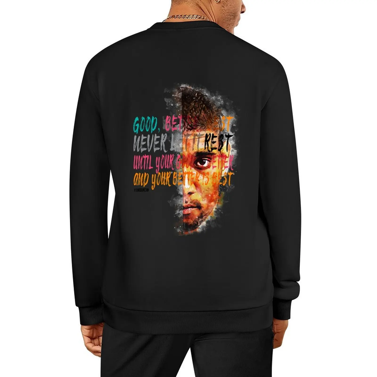 

Tim Duncan Inspiration Saying Motivational Quote Watercolor sketching Positive quote:Good, better, best. Never let it r Pullover