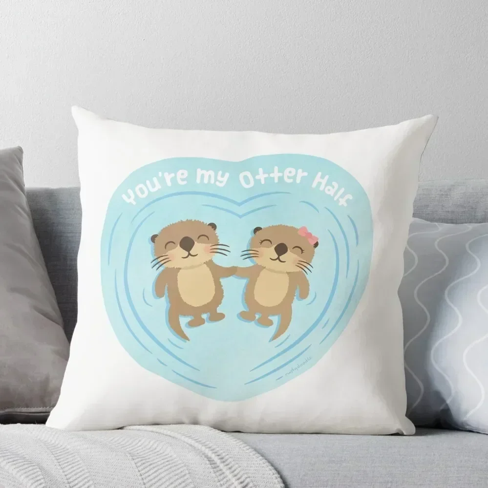 

You Are my Otter Half, Cute Love Pun Humor Throw Pillow Decorative Cushions Cushion Cover For Sofa pillow cover luxury pillow
