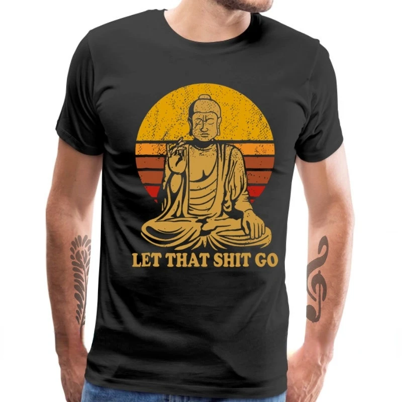 Man Casual Shirt Vintage Graphic Tshirts Let That Shit Go Buddha Tee Shirts Male Tops Shirt Adult Mens Tee XS-4XL Camiseta