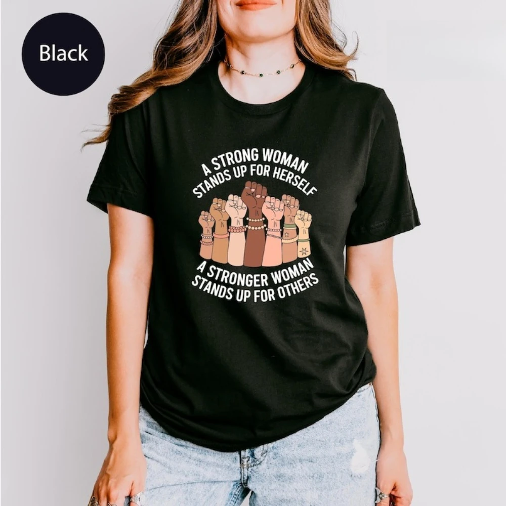 Empowerment Tee Strong Woman Feminist Gift Clothing Female Consciousness Awakens Tshirt Latest Trendy Style Streetwear Cotton T