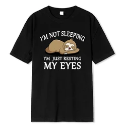 Camisetas De Sloth:I'm Not Sleeping I'm Just Resting My Eyes para hombres, camisetas transpirables de moda, camiseta suelta de algodón, ropa de marca