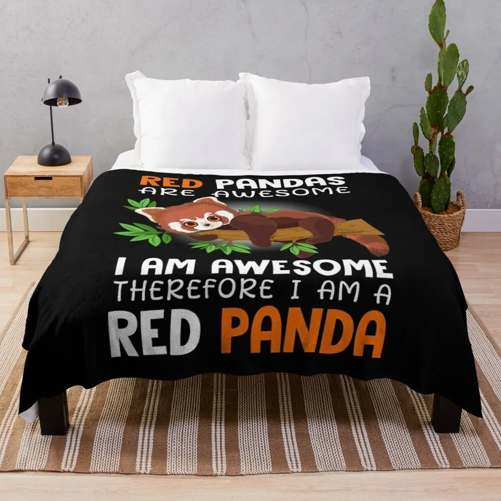 

Red Pandas are Awesome I Am Awesome Therefore I am a Red Panda Throw Blanket Softest Fluffy Softs funny gift Flannels Blankets