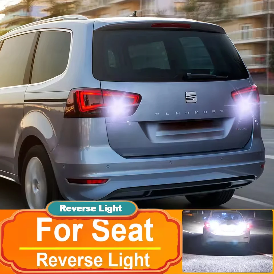 2pcs LED Reverse Light Backup Lamp T15 W16W For Seat Alhambra MK2 Ibiza MK5 KJ 2017 2018 2019 2020 Ateca Parts Canbus Bulbs