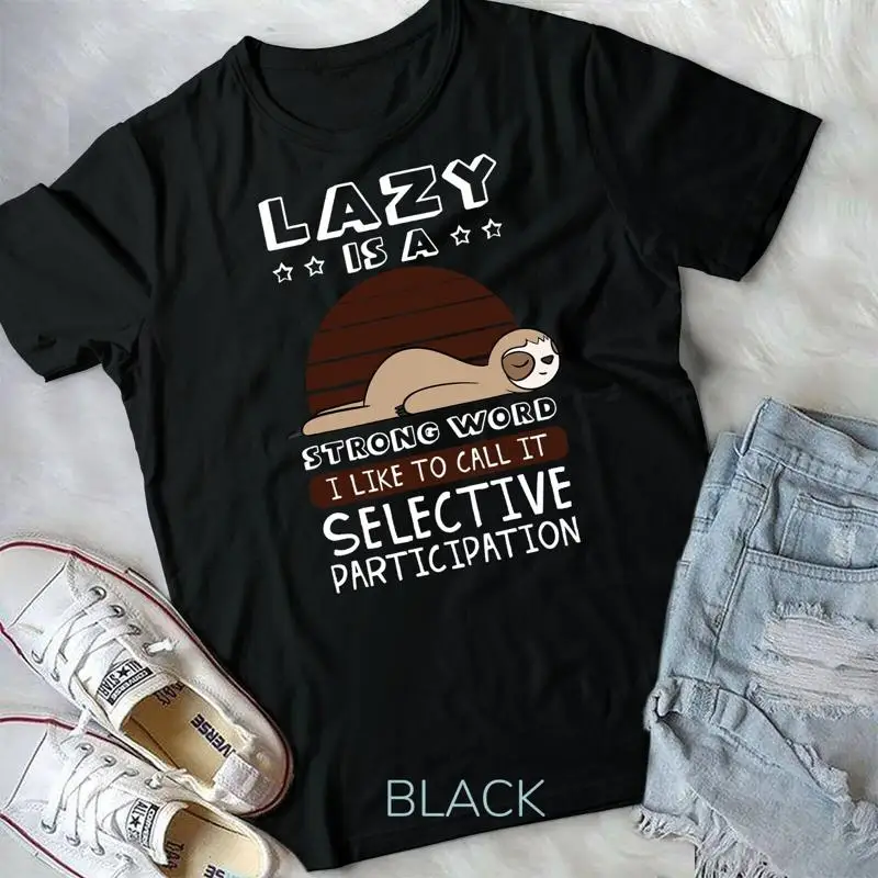 Lazy Is A Very Strong Word Sloth Lovers Sleeping Gift Idea Unisex T shirt