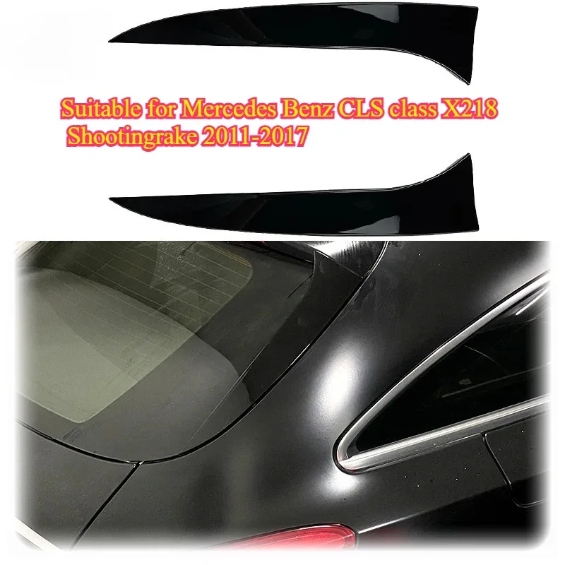 

For Mercedes‑Benz CLS Class X218 Shooting Brake 2011-2017 Rear Window Spoiler Side Wing Trim By High Quality ABS Gloss Black